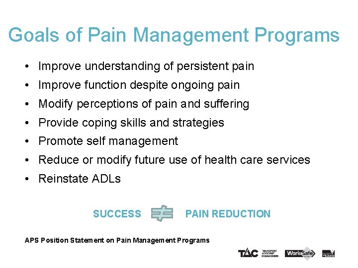 Goals of Pain Management Programs • Improve understanding of persistent pain • Improve function