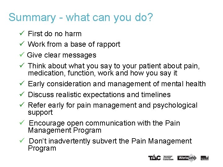 Summary - what can you do? First do no harm Work from a base