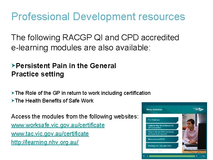 Professional Development resources The following RACGP QI and CPD accredited e-learning modules are also