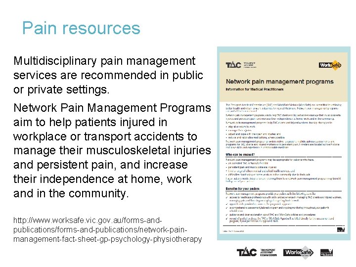 Pain resources Multidisciplinary pain management services are recommended in public or private settings. Network