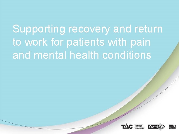 Supporting recovery and return to work for patients with pain and mental health conditions
