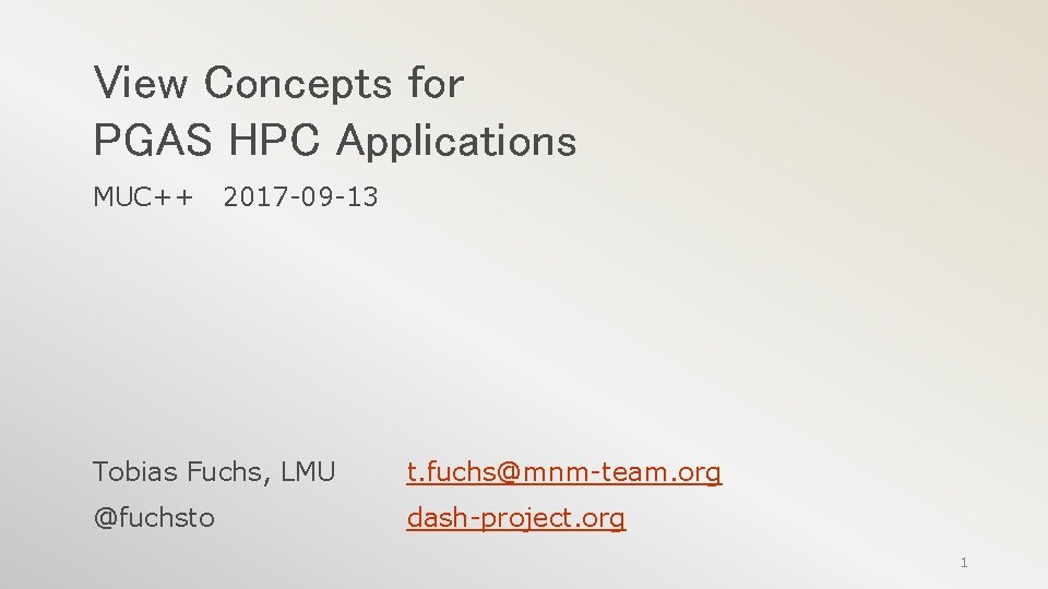 View Concepts for PGAS HPC Applications MUC++ 2017 -09 -13 Tobias Fuchs, LMU t.