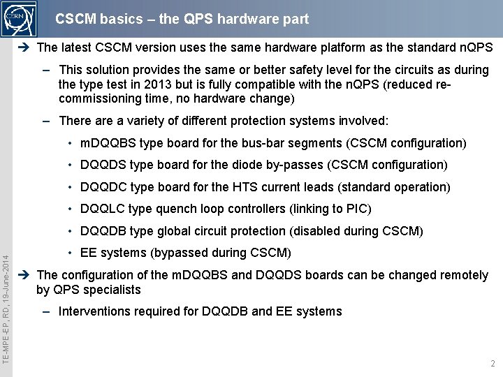 CSCM basics – the QPS hardware part è The latest CSCM version uses the