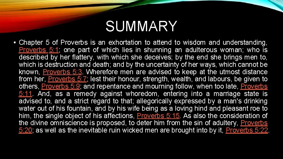 SUMMARY • Chapter 5 of Proverbs is an exhortation to attend to wisdom and