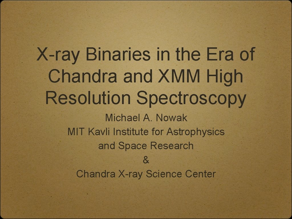 X-ray Binaries in the Era of Chandra and XMM High Resolution Spectroscopy Michael A.