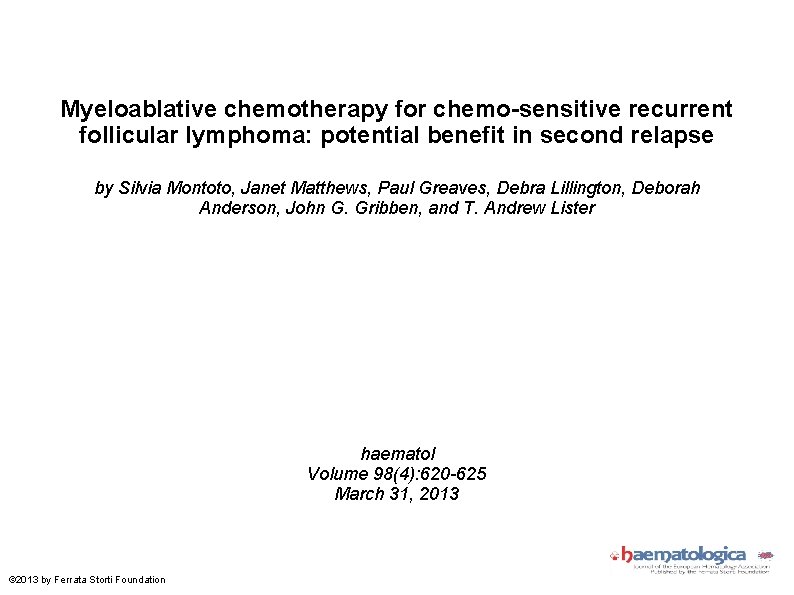 Myeloablative chemotherapy for chemo-sensitive recurrent follicular lymphoma: potential benefit in second relapse by Silvia