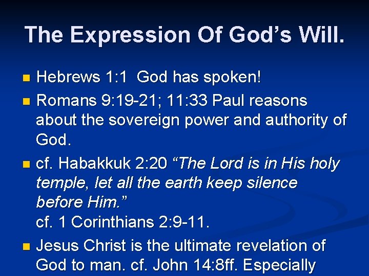 The Expression Of God’s Will. Hebrews 1: 1 God has spoken! n Romans 9: