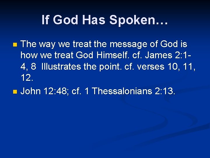 If God Has Spoken… The way we treat the message of God is how