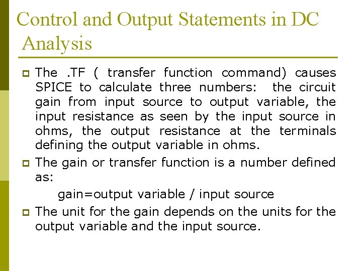 Control and Output Statements in DC Analysis p p p The. TF ( transfer