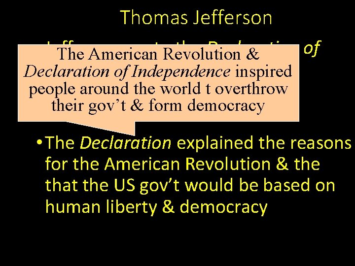 Thomas Jefferson • Jefferson wrote. Revolution the Declaration of The American & Independence (1776)
