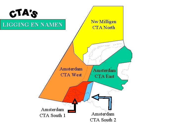 LIGGING EN NAMEN Amsterdam CTA West Amsterdam CTA South 1 Nw Milligen CTA North LIGGING EN NAMEN Amsterdam CTA West Amsterdam CTA South 1 Nw Milligen CTA North