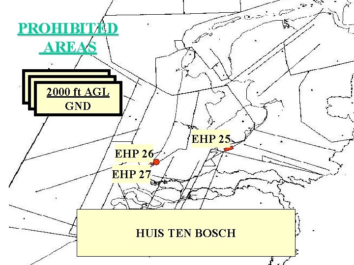 PROHIBITED AREAS 2000 ftft. AGL 2000 ft AGL GND GND EHP 25 EHP 26 PROHIBITED AREAS 2000 ftft. AGL 2000 ft AGL GND GND EHP 25 EHP 26
