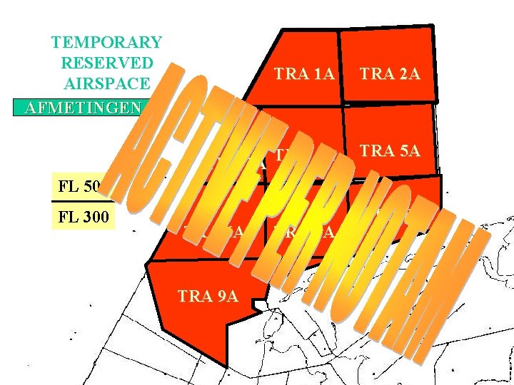 TEMPORARY RESERVED AIRSPACE AFMETINGEN TRA 1 A TRA 2 A TRA 3 A TRA TEMPORARY RESERVED AIRSPACE AFMETINGEN TRA 1 A TRA 2 A TRA 3 A TRA