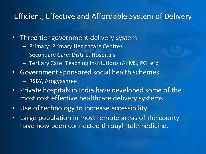 Efficient, Effective and Affordable System of Delivery • Three tier government delivery system –