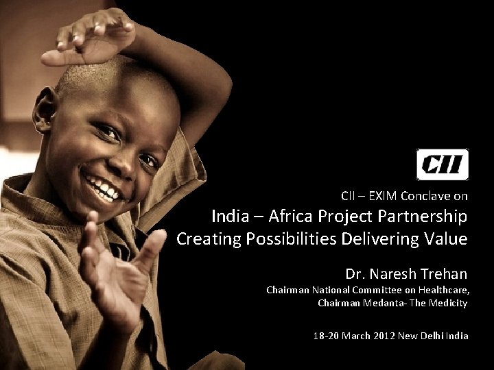 CII – EXIM Conclave on India – Africa Project Partnership Creating Possibilities Delivering Value