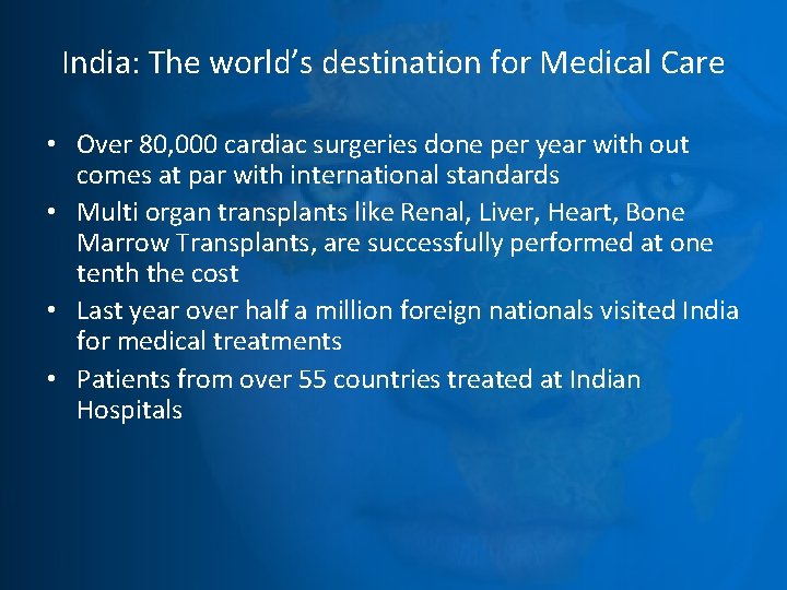 India: The world’s destination for Medical Care • Over 80, 000 cardiac surgeries done