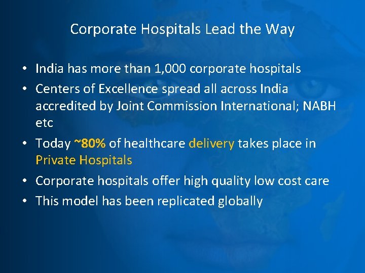 Corporate Hospitals Lead the Way • India has more than 1, 000 corporate hospitals