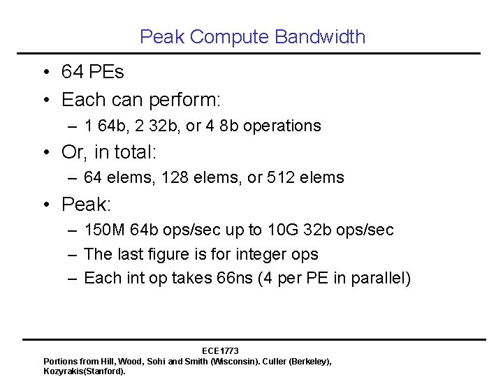 Peak Compute Bandwidth • 64 PEs • Each can perform: – 1 64 b,