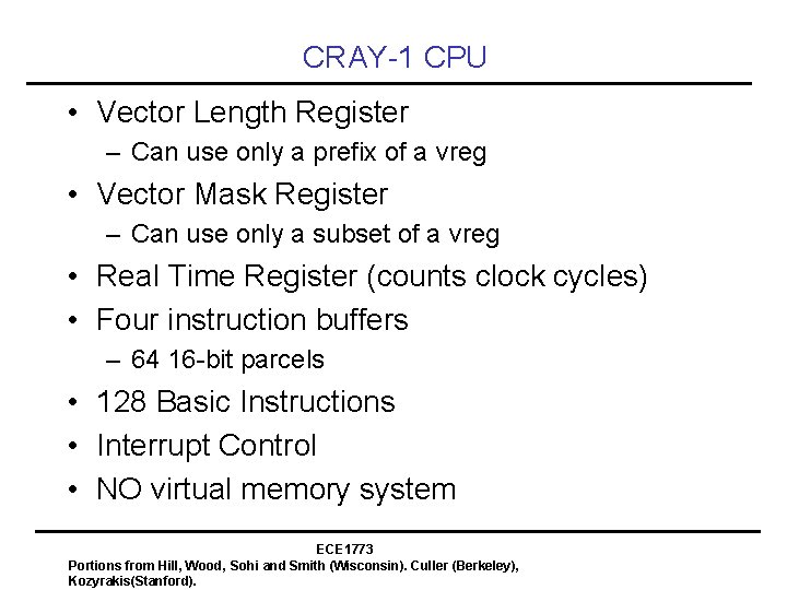 CRAY-1 CPU • Vector Length Register – Can use only a prefix of a