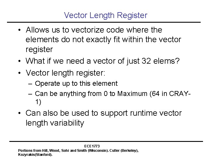 Vector Length Register • Allows us to vectorize code where the elements do not