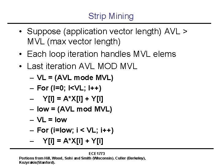 Strip Mining • Suppose (application vector length) AVL > MVL (max vector length) •