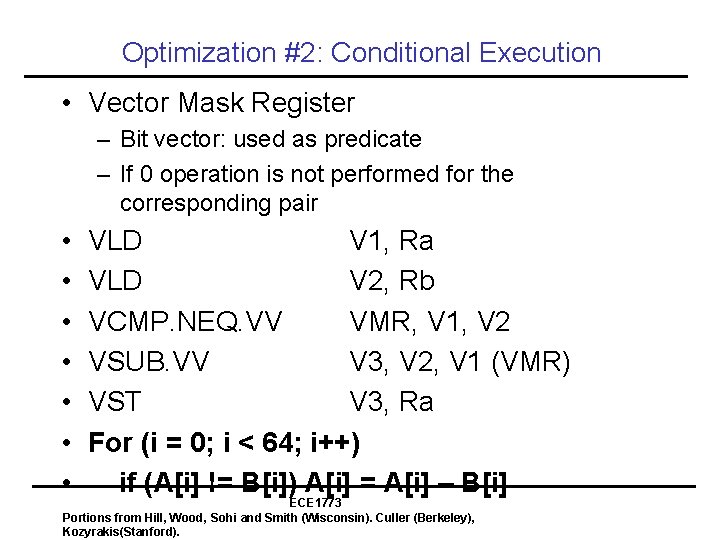 Optimization #2: Conditional Execution • Vector Mask Register – Bit vector: used as predicate