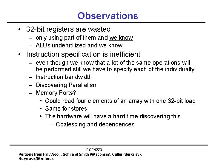 Observations • 32 -bit registers are wasted – only using part of them and