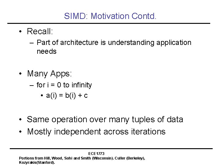 SIMD: Motivation Contd. • Recall: – Part of architecture is understanding application needs •