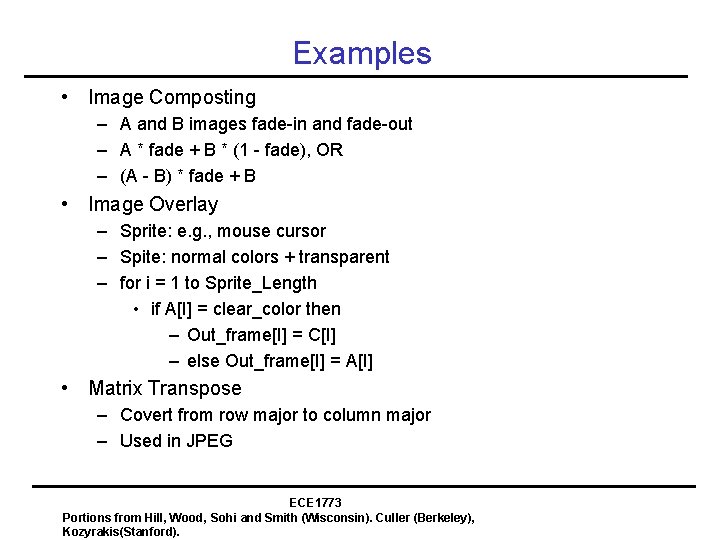 Examples • Image Composting – A and B images fade-in and fade-out – A
