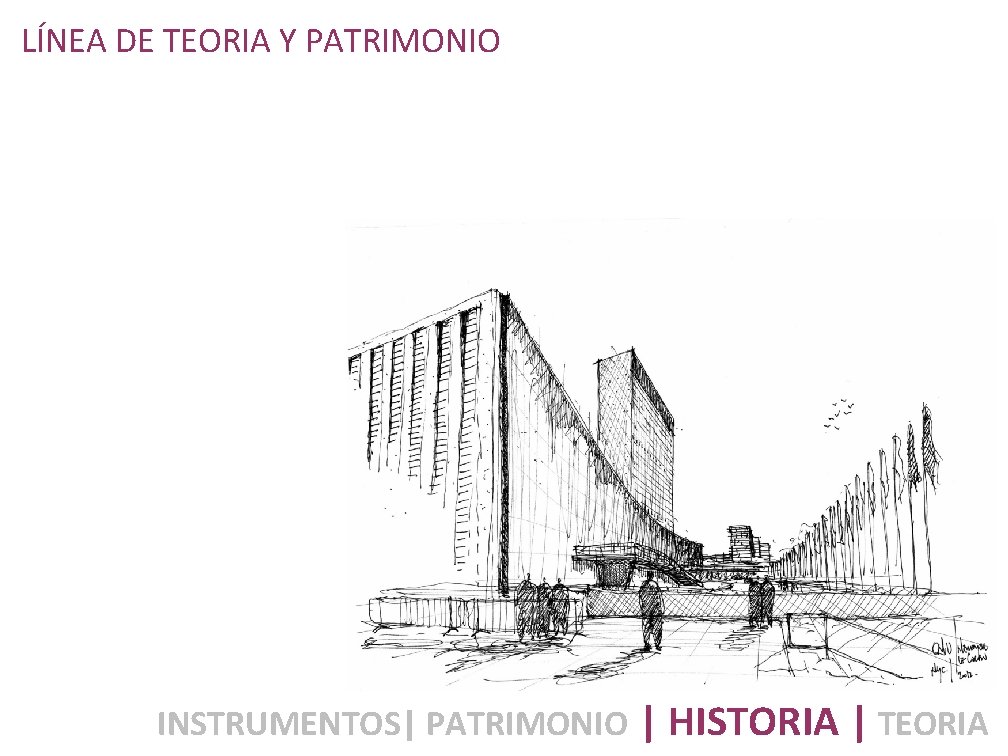 LÍNEA DE TEORIA Y PATRIMONIO INSTRUMENTOS| PATRIMONIO | HISTORIA | TEORIA 