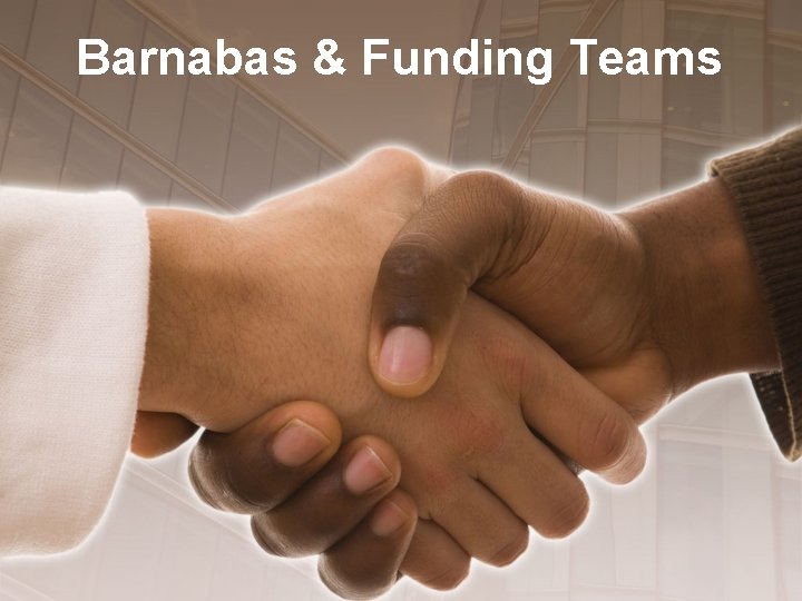 Barnabas & Funding Teams 