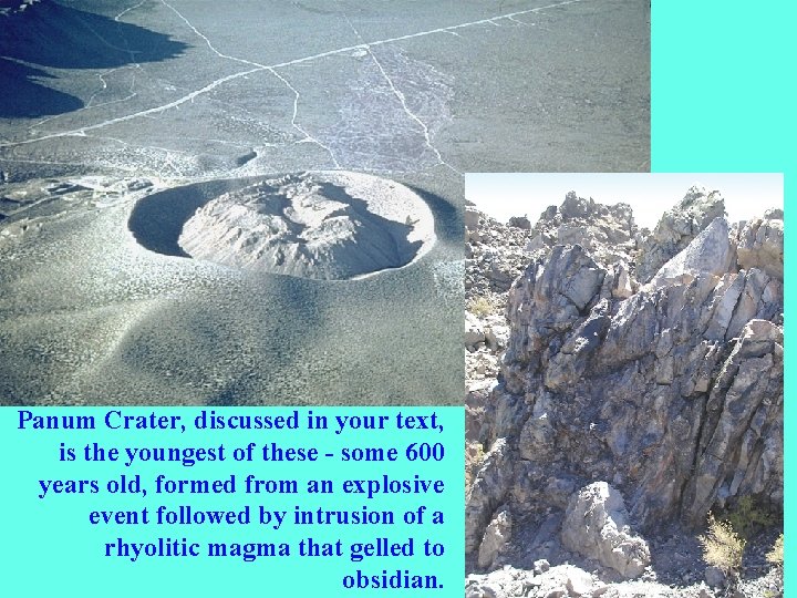Panum Crater, discussed in your text, is the youngest of these - some 600