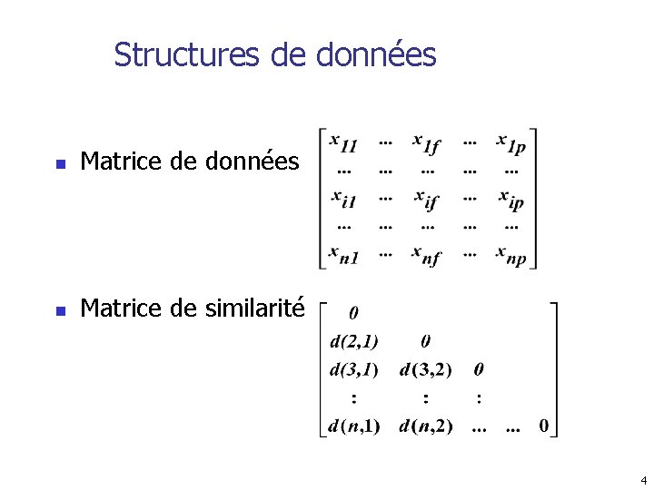 Structures de données n Matrice de similarité 4 