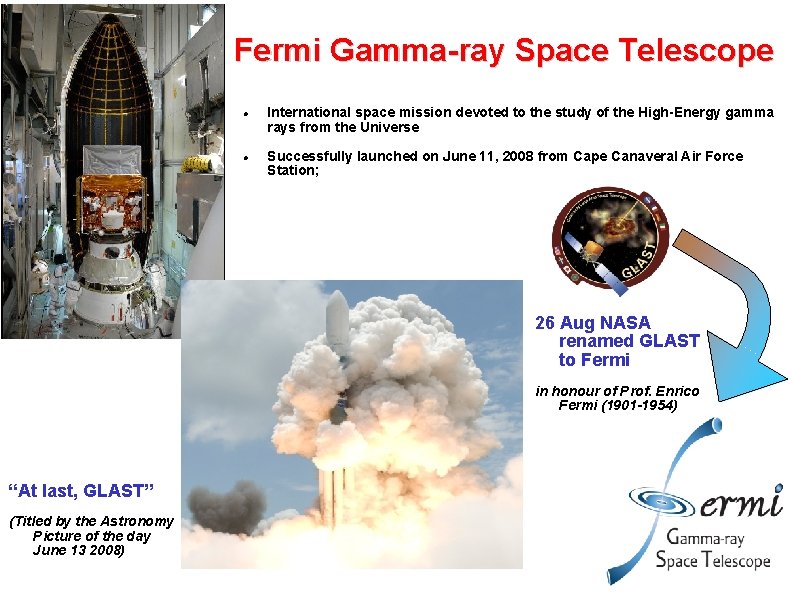 Fermi Gamma-ray Space Telescope International space mission devoted to the study of the High-Energy