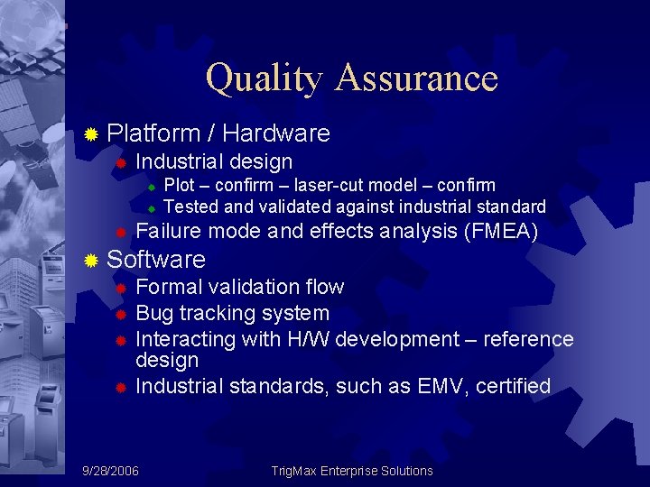 Quality Assurance ® Platform / Hardware ® Industrial design ® ® ® Plot –