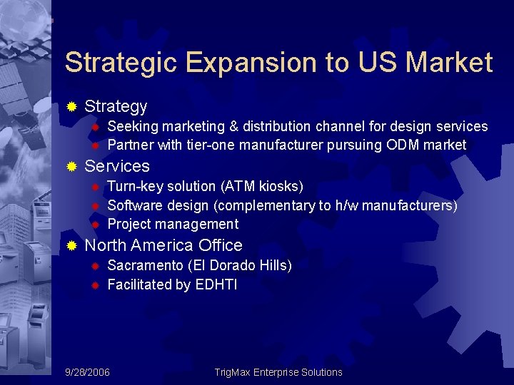 Strategic Expansion to US Market ® Strategy ® ® ® Services ® ® Seeking