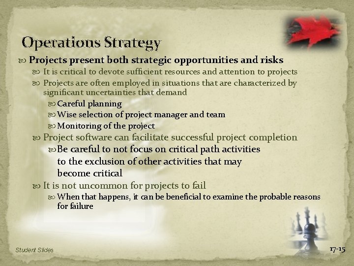 Operations Strategy Projects present both strategic opportunities and risks It is critical to devote