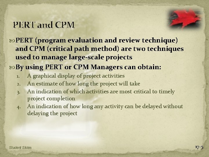 PERT and CPM PERT (program evaluation and review technique) and CPM (critical path method)