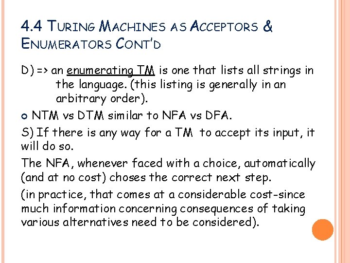 4. 4 TURING MACHINES ENUMERATORS CONT’D AS ACCEPTORS & D) => an enumerating TM 4. 4 TURING MACHINES ENUMERATORS CONT’D AS ACCEPTORS & D) => an enumerating TM