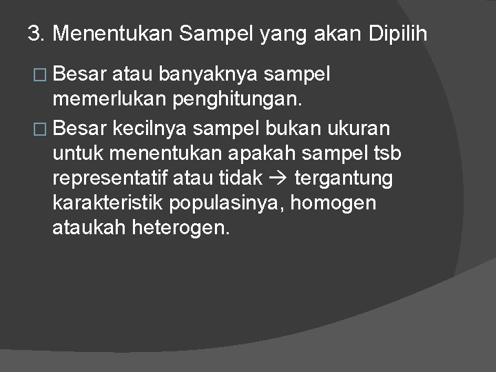 3. Menentukan Sampel yang akan Dipilih � Besar atau banyaknya sampel memerlukan penghitungan. �