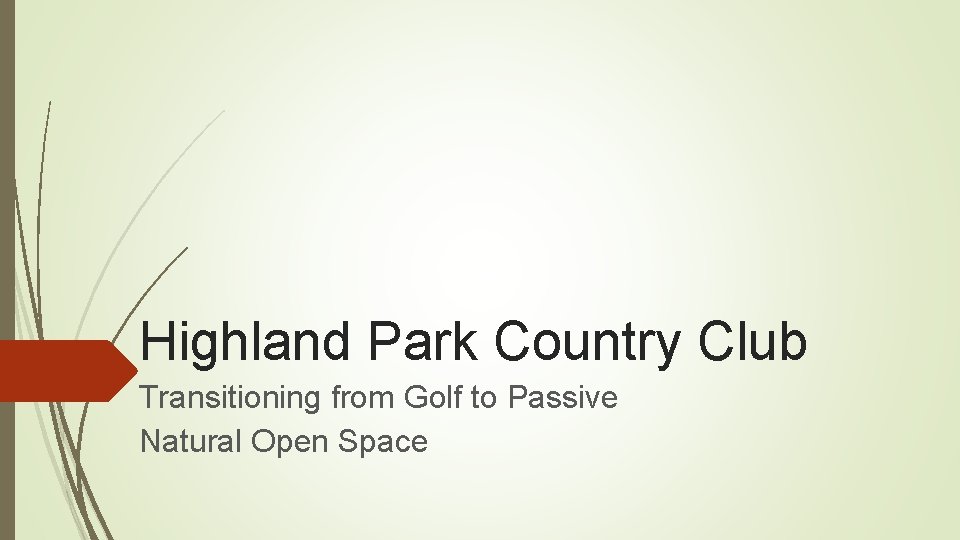 Highland Park Country Club Transitioning from Golf to Passive Natural Open Space 