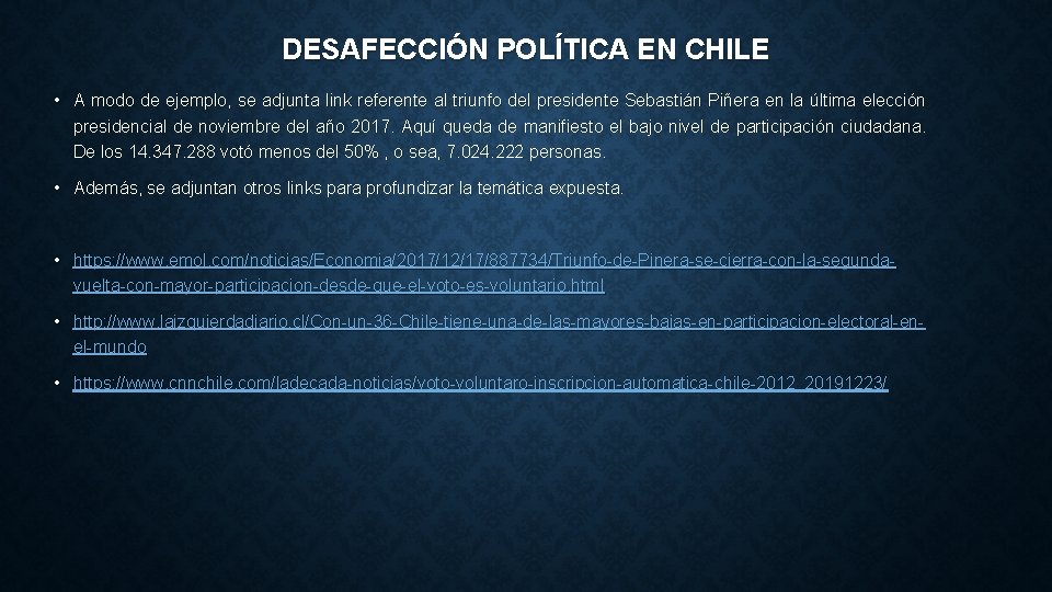 DESAFECCIÓN POLÍTICA EN CHILE • A modo de ejemplo, se adjunta link referente al