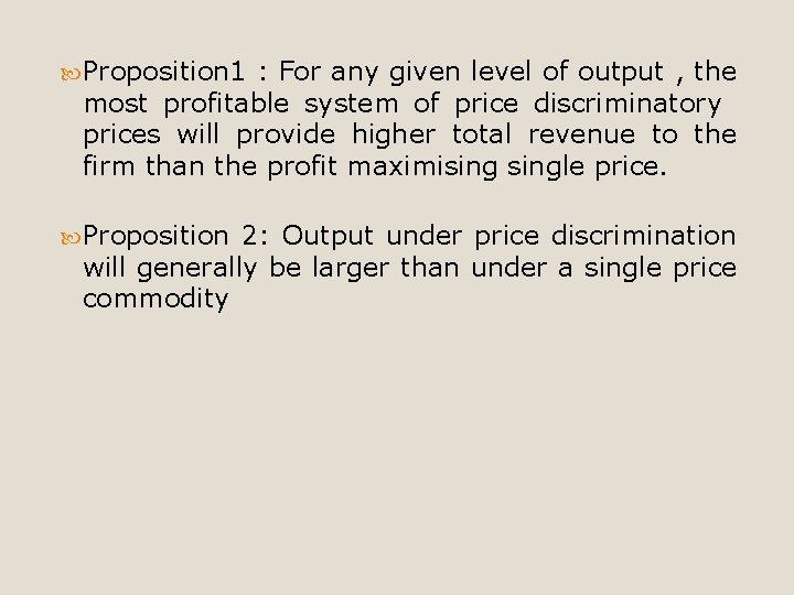  Proposition 1 : For any given level of output , the most profitable