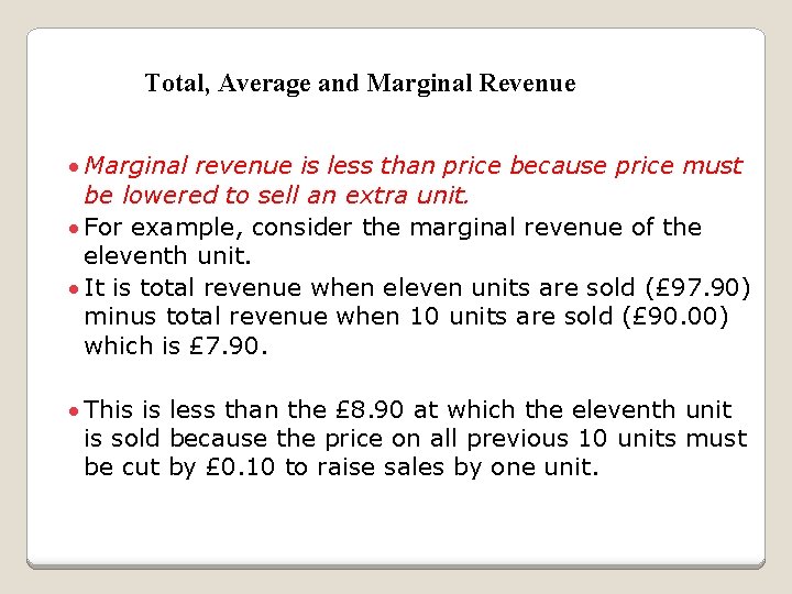 Total, Average and Marginal Revenue · Marginal revenue is less than price because price