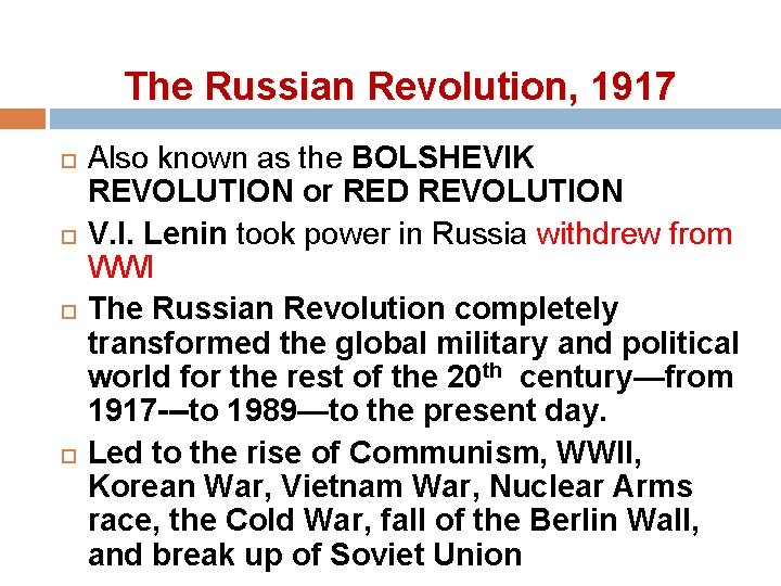 The Russian Revolution, 1917 Also known as the BOLSHEVIK REVOLUTION or RED REVOLUTION V.