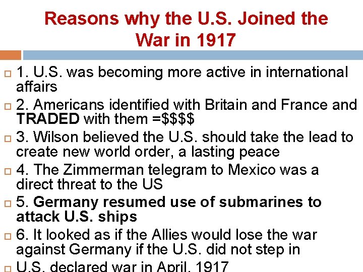 Reasons why the U. S. Joined the War in 1917 1. U. S. was