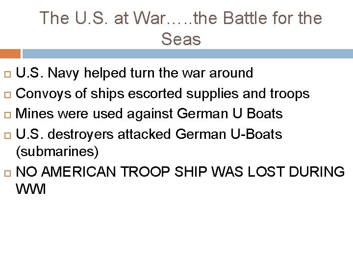 The U. S. at War…. . the Battle for the Seas U. S. Navy