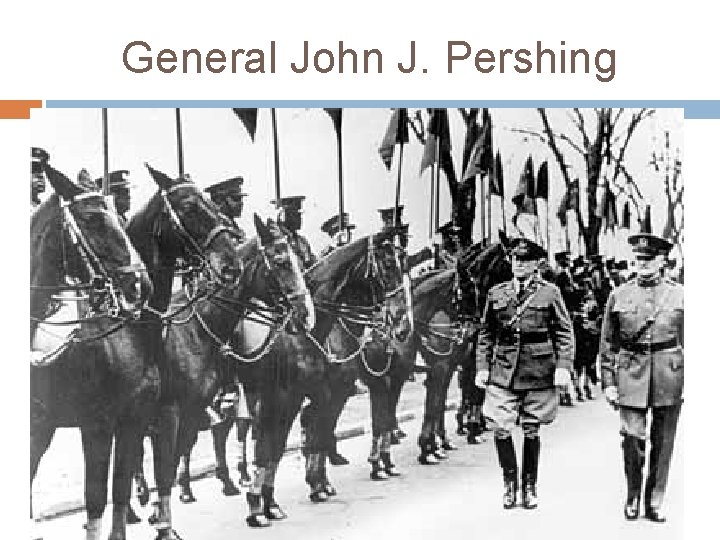 General John J. Pershing 