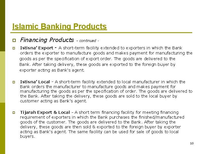 Islamic Banking Products p p Financing Products – continued - Istisna’ Export - A