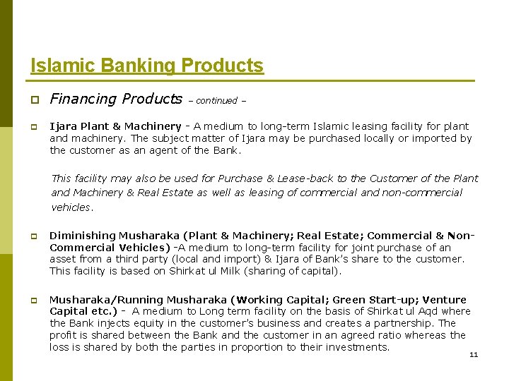 Islamic Banking Products p p Financing Products – continued – Ijara Plant & Machinery